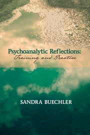 Psychoanalytic Reflections, Buechler Sandra
