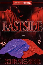 Eastside, Alexander Caleb