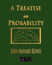 A Treatise On Probability, John Maynard Keynes