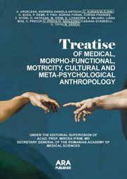 TREATISE  OF MEDICAL, MORPHO-FUNCTIONAL, MOTRICITY, CULTURAL AND META-PSYCHOLOGICAL ANTHROPOLOGY, Ifrim Mircea