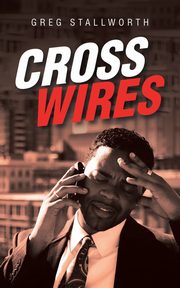 Cross Wires, Stallworth Greg