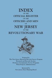 ksiazka tytu: Index of the Official Register of the Officers and Men of New Jersey in the Revolutionary War, by William S. Stryker. Prepared by the New Jersey Histo autor: New Jersey Historical Records Survey