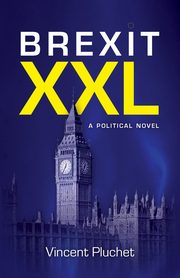 Brexit XXL (English Edition), Pluchet Vincent