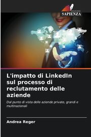 L'impatto di LinkedIn sul processo di reclutamento delle aziende, Reger Andrea