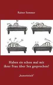 Haben Sie schon mal mit Ihrer Frau ber Sex gesprochen?, Sommer Rainer