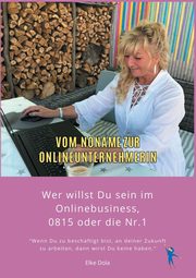 Vom Noname zur Onlineunternehmerin, Dola Elke