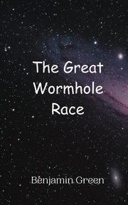 The Great Wormhole Race, Green Benjamin