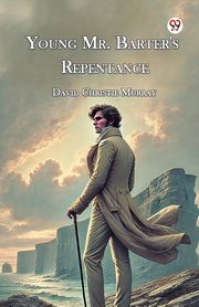 Young Mr. Barter's Repentance, Murray David Christie