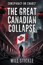The Great Canadian Collapse, Stickle Will