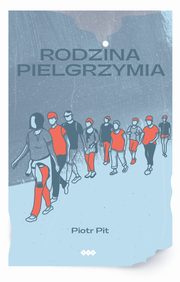 ksiazka tytu: Rodzina pielgrzymia autor: Pit Piotr