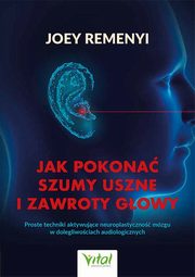 Jak pokona szumy uszne i zawroty gowy, Remenyi Joey