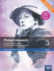 Ponad sowami Jzyk polski 3 Podrcznik Zakres podstawowy i rozszerzony Cz 2, Kocierzyska Joanna, Cisowska Anna, Matecka Magorzata