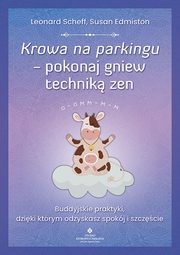 Krowa na parkingu pokonaj gniew technik zen, Scheff Leonard, Edmiston Susan