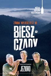 Zanim wyjedziesz w Bieszczady, Nka Kazimierz, Scelina Marcin, Kozowski Maciej