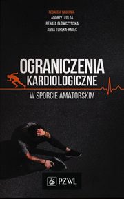 ksiazka tytu: Ograniczenia kardiologiczne w sporcie amatorskim autor: 