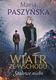 Wiatr ze wschodu Stalowe niebo, Paszyska Maria