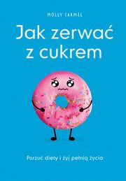 Jak zerwa z cukrem, Carmel Molly