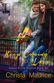 Keep Coming Back To Love, Maurice Christa