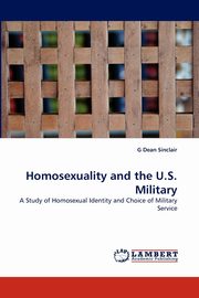 ksiazka tytu: Homosexuality and the U.S. Military autor: Sinclair G Dean