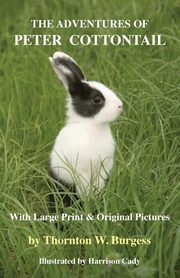 The Adventures of Peter Cottontail, Burgess Thornton W.