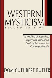Western Mysticism; Second Edition with Afterthoughts, Butler Cuthbert