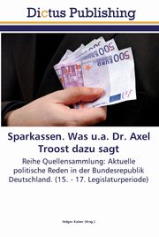 Sparkassen. Was u.a. Dr. Axel Troost dazu sagt, 