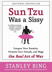 ksiazka tytu: Sun Tzu Was a Sissy autor: Bing Stanley