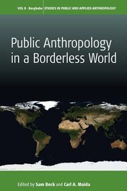 ksiazka tytu: Public Anthropology in a Borderless World autor: 