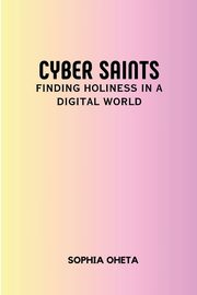 Cyber Saints, SOPHIA OHETA