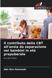 Il contributo della CBT all'ansia da separazione nei bambini in et? prepuberale, Ben Hamouda Abir