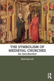 The Symbolism of Medieval Churches, Spurrell Mark