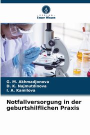 Notfallversorgung in der geburtshilflichen Praxis, Akhmadjonova G. M.