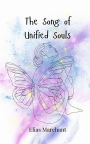 The Song of Unified Souls, Marchant Elias