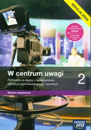 W centrum uwagi 2 Podrcznik do wiedzy o spoeczestwie Zakres rozszerzony Edycja 2024, Drelich Sawomir, Janicki Arkadiusz, Martinek Ewa