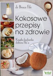Kokosowe przepisy na zdrowie, Fife Bruce