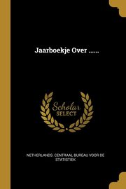 ksiazka tytu: Jaarboekje Over ...... autor: Netherlands. Centraal Bureau voor de Sta