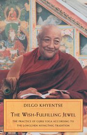 The Wish-Fulfilling Jewel, Khyentse Dilgo
