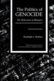 The Politics of Genocide, BRAHAM RANDOLPH L.