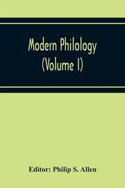 Modern Philology (Volume I), 