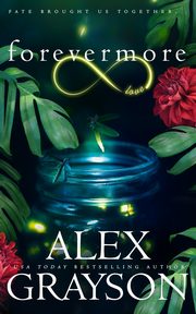 Forevermore, Grayson Alex