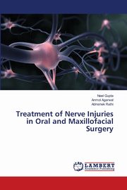 Treatment of Nerve Injuries in Oral and Maxillofacial Surgery, Gupta Neel