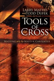Tools Of The Cross, Mathis Larry