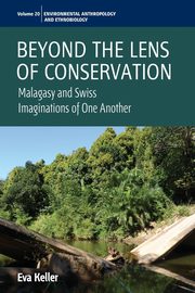 Beyond the Lens of Conservation, Keller Eva