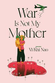 War is not my Mother, Nao Vi
