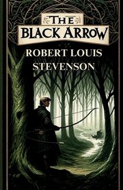The Black Arrow(Illustrated), Stevenson Robert Louis