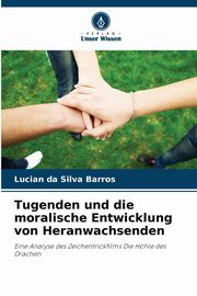 Tugenden und die moralische Entwicklung von Heranwachsenden, Barros Lucian da Silva