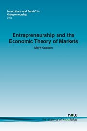 Entrepreneurship and the Economic Theory of Markets, Casson Mark