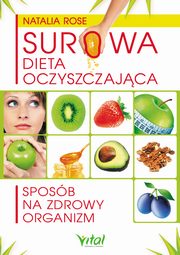 Surowa dieta oczyszczajca, Rose Natalia