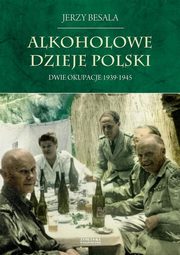 ksiazka tytu: Alkoholowe dzieje Polski autor: Besala Jerzy