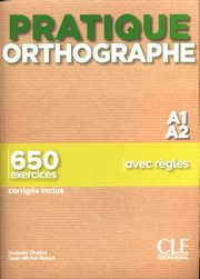 Pratique Orthographe A1/A2 Podrcznik + klucz, Chollet Isabelle, Robert Jean-Michel